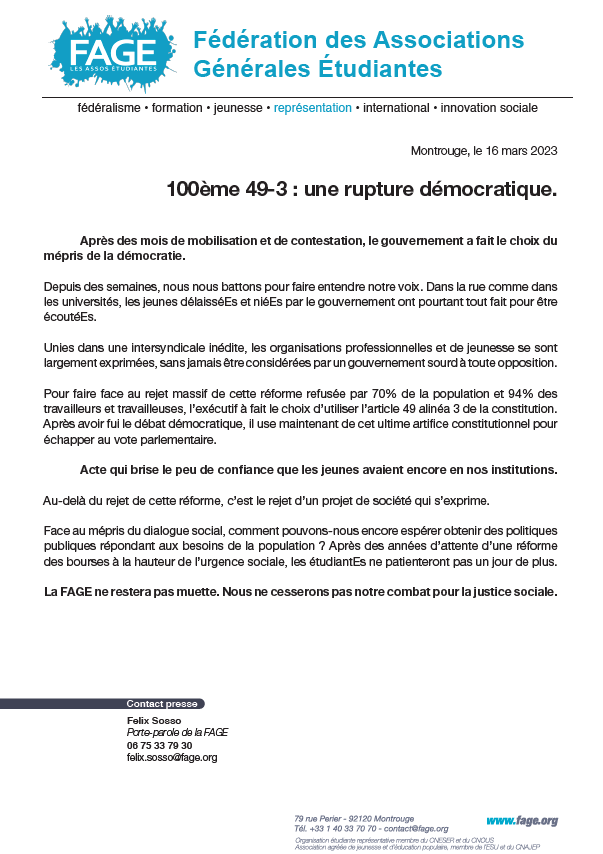 « 100ème 49-3 : une rupture démocratique »

Après des mois de mobilisations, le gouvernement a fait le choix du mépris démocratique.

La FAGE ne restera pas muette. Nous ne cesserons pas le combat pour la justice sociale. 

#ReformeDesRetraites #Retraites #DirectAN
