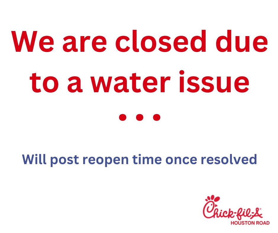 CFA_yall's tweet photo. Chick-fil-A Houston Road is closed due to a water issue. We will post our reopen time once resolved. We apologize for the inconvenience. https://t.co/ukKks6SkjL