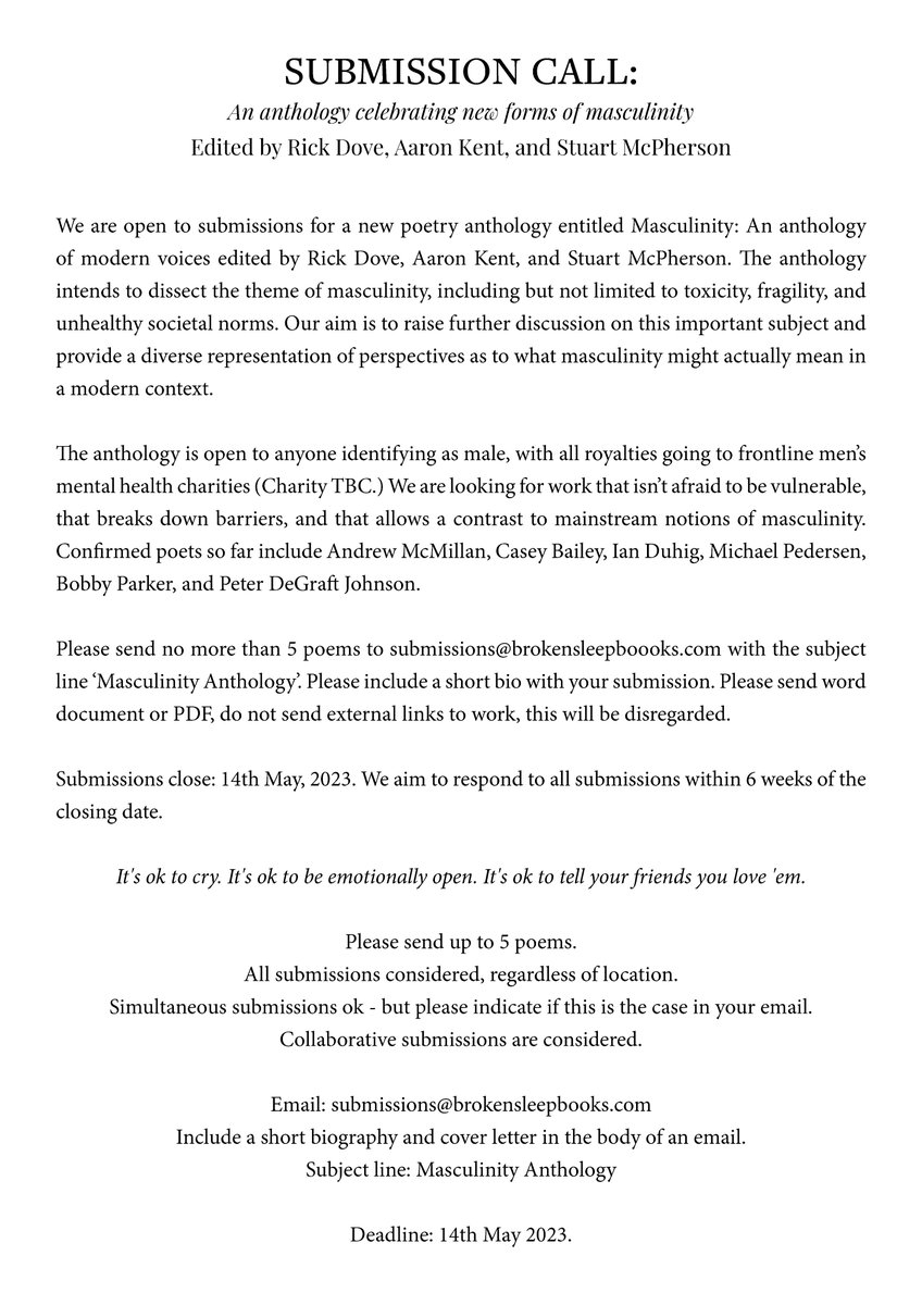 SUBMISSION CALL: We are open to submissions for a new poetry anthology titled 'Masculinity: An anthology of modern voices' edited by Rick Dove, Aaron Kent, and Stuart McPherson. brokensleepbooks.com/masculinity-an…