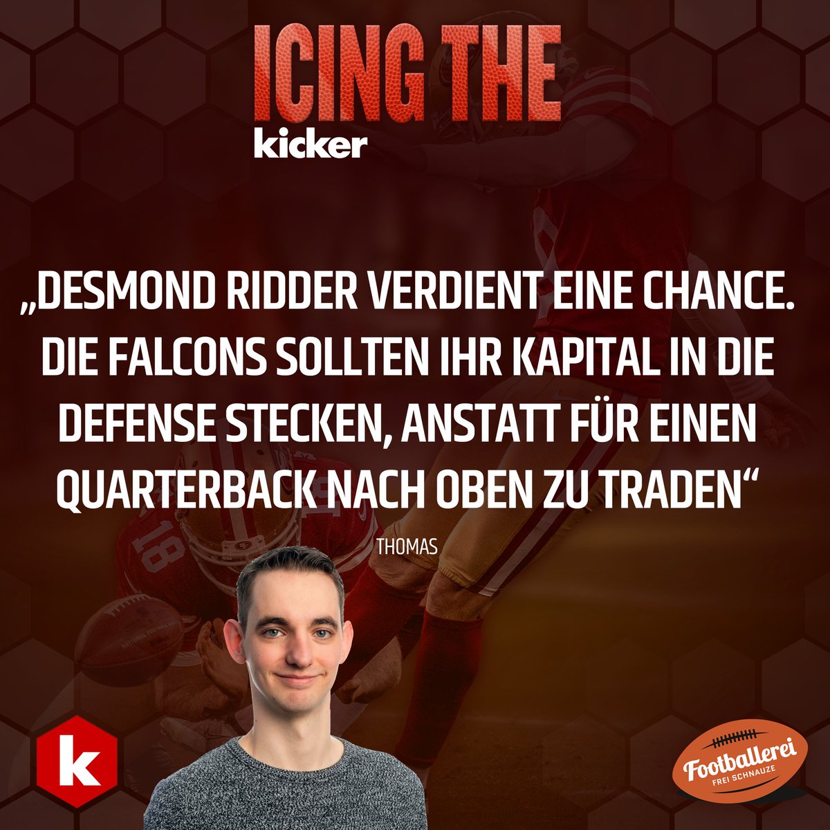 Bleibt es bei Desmond Ridder (plus Taylor Heinicke als Backup) in Atlanta?

Oder kommt im Draft doch noch was?

➡️ linktr.ee/icingthekicker