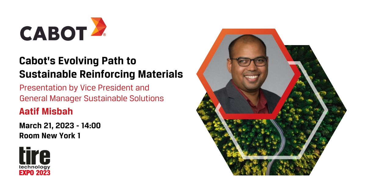 CabotCorp's tweet photo. On March 21, Aatif Misbah, vice president and general manager, Sustainable Solutions, will present “Cabot’s Evolving Path to Sustainable Reinforcing Materials” at the #TireTechEXPO. Visit us at Booth #C310. 

Learn more: https://t.co/xDlBcdBVOP 

#Sustainability #CarbonBlack https://t.co/IuXoX0MdGy