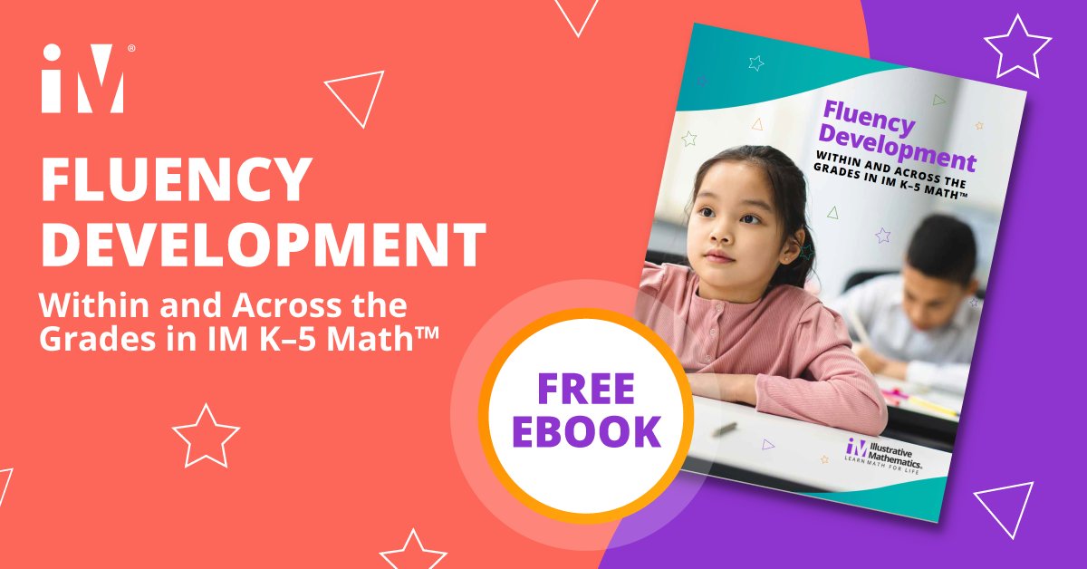 IllustrateMath's tweet image. How do students develop fluency in the Illustrative Mathematics curriculum? Download the IM K–5 Math™ Fluency Development ebook to explore how IM can simultaneously support students by building procedural fluency and conceptual understanding. ow.ly/E0H450NjBRG #LearnWithIM