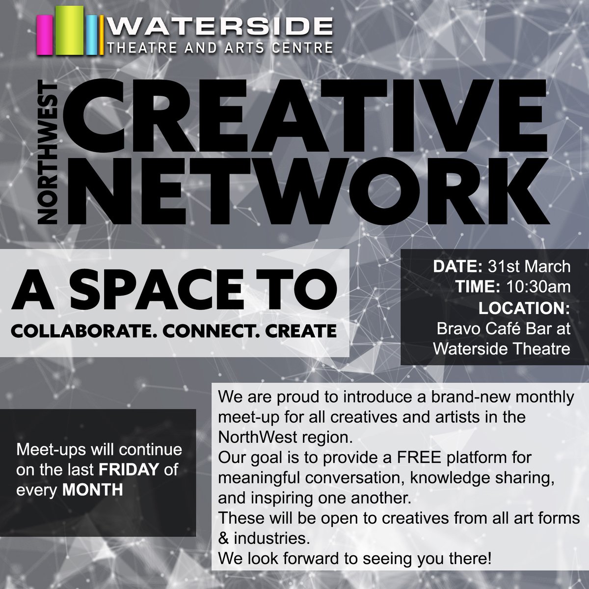 NorthWest Creative Network, is a brand-new monthly meet-up for all creatives and artists in the NorthWest region.

For the first session, registration is essential. Please email info@watersidetheatreni.com to register your interest or call 02871314000