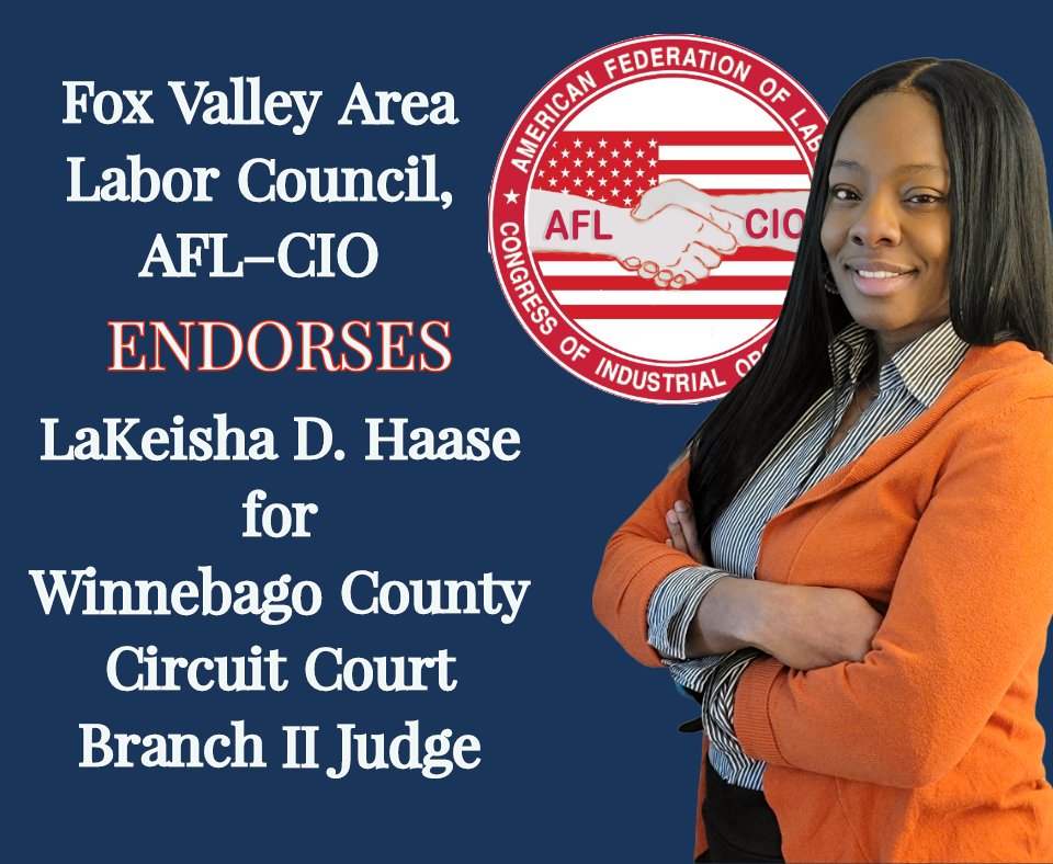 Attorney LaKeisha D. Haase (@judgehaase) on Twitter photo Proud to have the endorsement of the Fox Valley Area Labor Council, AFL-CIO <a href="/wisaflcio/">WI AFL-CIO</a>
#VoteHaaseApril4 #HaaseforJudge #IntegrityMatters Proud to have the endorsement of the Fox Valley Area Labor Council, AFL-CIO <a href="/wisaflcio/">WI AFL-CIO</a>
#VoteHaaseApril4 #HaaseforJudge #IntegrityMatters