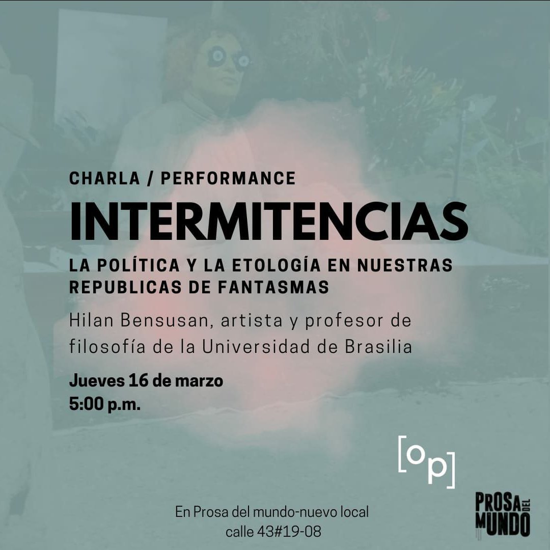 OtrosPresentes's tweet photo. Este Jueves 16 de Marzo tenemos el final del ciclo con el profesor Hilan Bensusan (@BensusanHilan) con un performance y posterior charla en Prosa del Mundo (@prosadelmundo). Los esperamos a las 5 p.m. (COL), ¡entrada libre! https://t.co/Q9WLqg5yCm