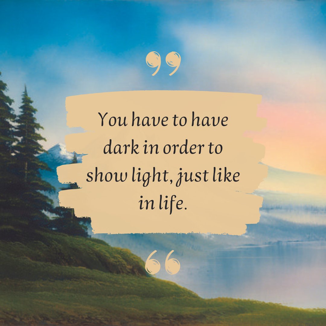 BobRossOfficial's tweet photo. “You have to have dark in order to show light, just like in life.” - Bob Ross https://t.co/c1iMrTixFK
