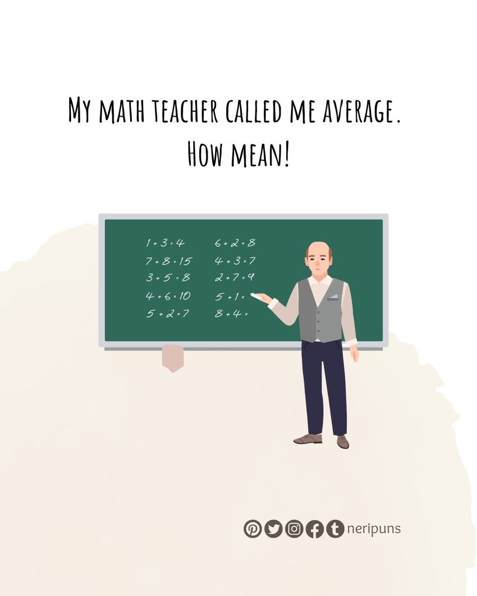 Neripuns's tweet photo. My math teacher called me average. 
How mean!
#puns #pun #punquotes #wordpun #cutequote #cute #funny #funnypun #funnyquote #wordplay #dailypun #punny #joke #dadjoke #funnydadjoke #stressbuster #relievestress #math #teacher #mean https://t.co/rtPRihkBkF