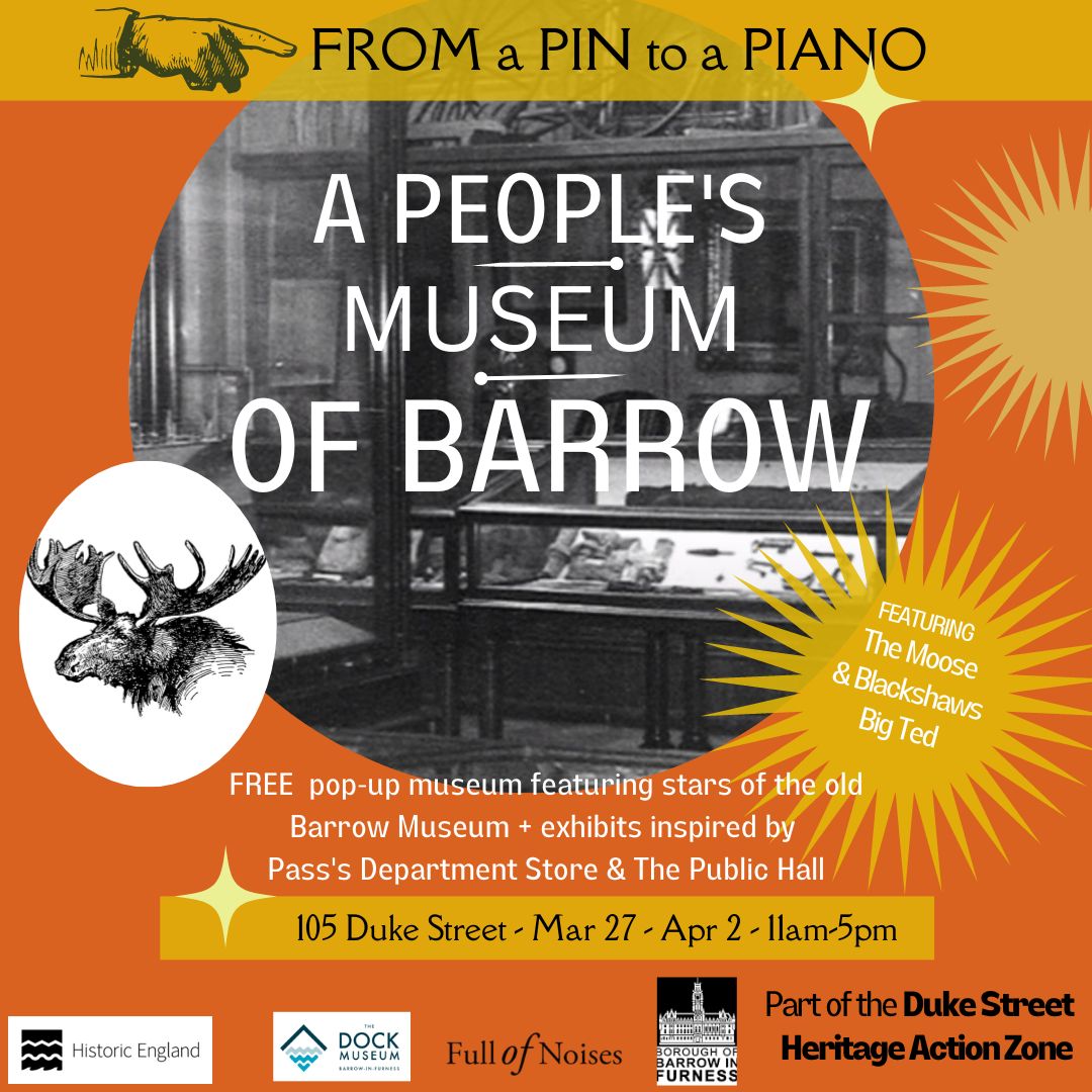 For one week only at 105 Duke Street from 27th March 27-2nd April,  a multimedia installation exploring the sounds and sights of the old museum, Pass’s Department Store and The Public Hall. 

(yes, including the Moose's head)

#brilliantbarrow #barrowinfurness