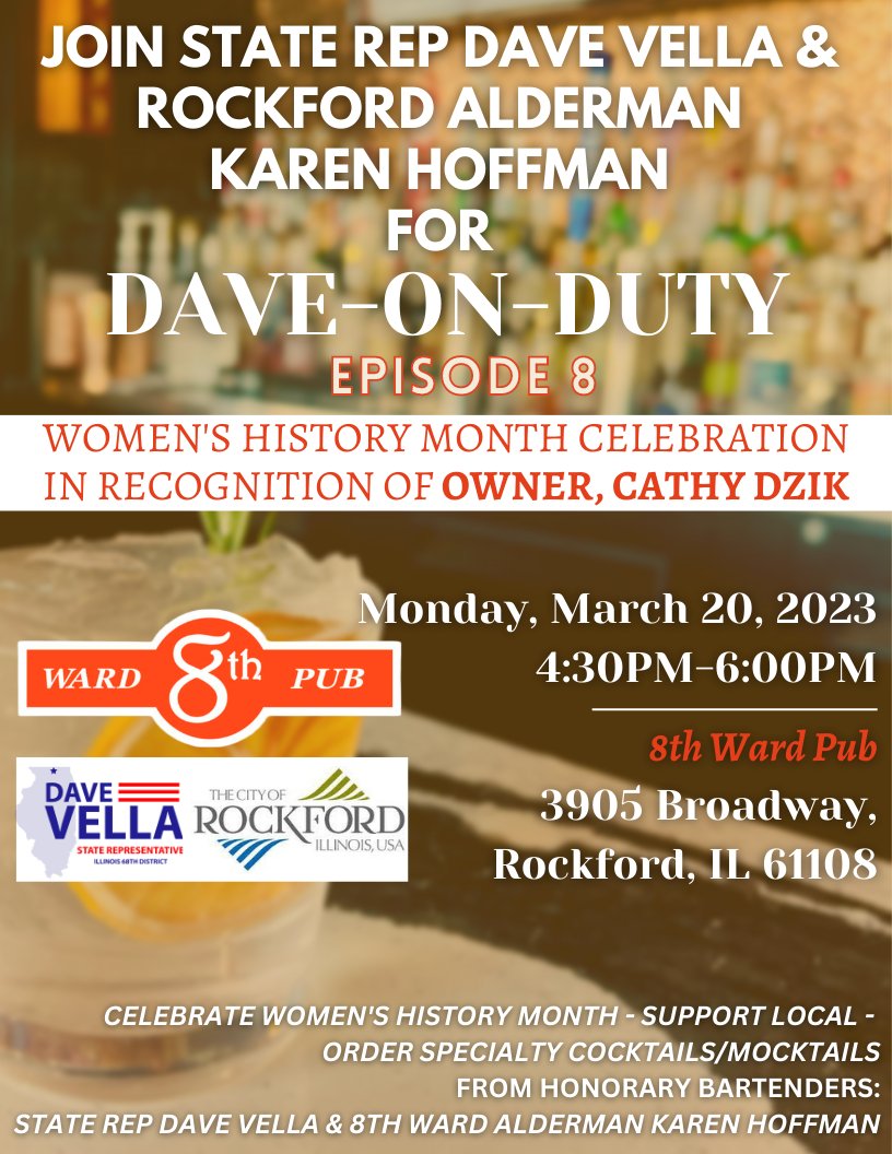 Please join me in celebrating Women's History Month in recognition of Cathy Dzik, owner of 8th Ward Pub on Monday, March 20th at 4:30 PM to 6:00 PM where Karen Hoffman (8th Ward Alderman - Rockford) and I will be honorary bartenders for episode 8 of Dave-On-Duty! 🍹🍸🎉