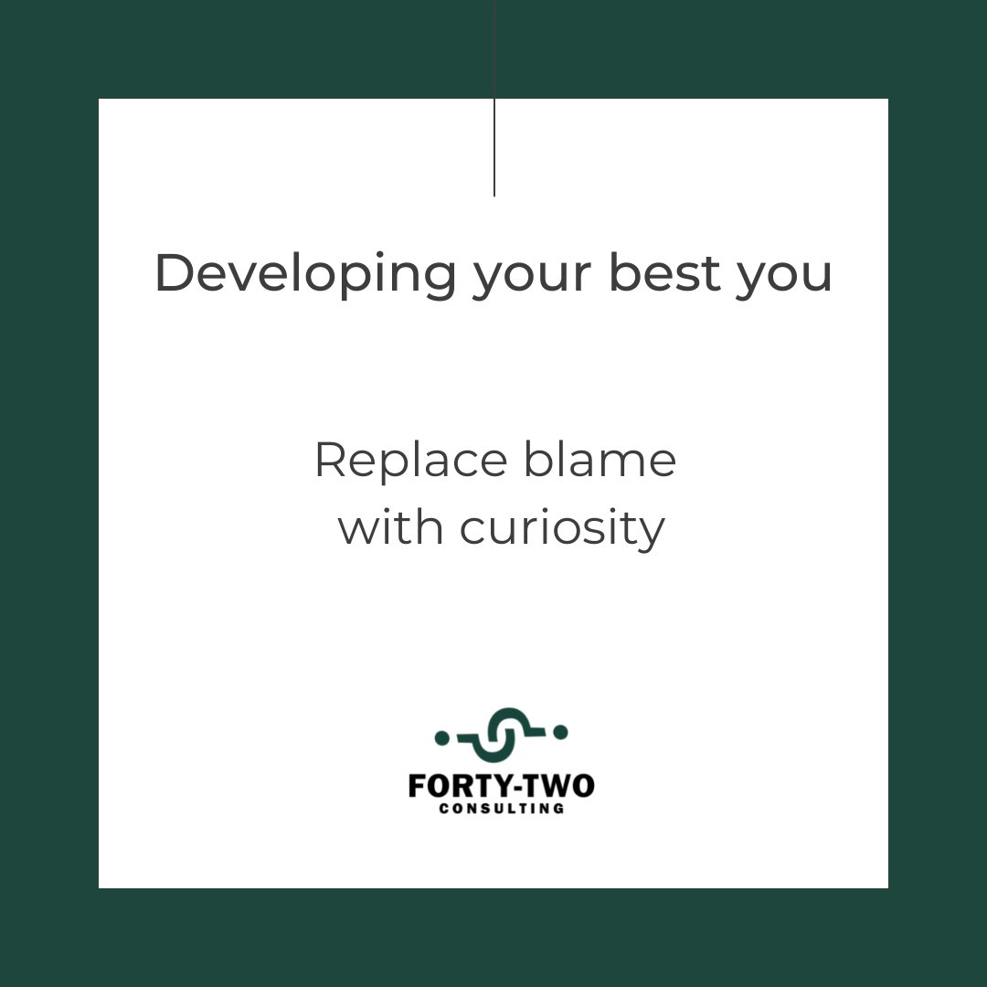 FortyTwoConsult's tweet photo. Today's Tip: Replace blame with curiosity. #BeCurious #Vulnerability https://t.co/ugQaDKJO9M