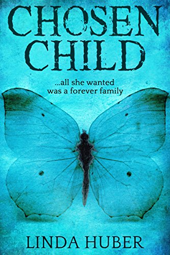 Finding a forever family: CHOSEN CHILD by @LindaHuber19 #books bit.ly/2krVdal #BookConnectors