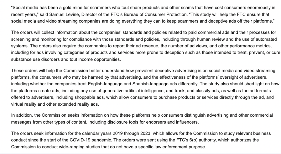 The FTC launched a probe today into how Meta, Instagram,YouTube, TikTok, Snap, Twitter, Pinterest, and Twitch restrict ads that are "deceptive or exposes consumers to fraudulent health-care products, financial scams, counterfeit and fake goods, or other fraud."
