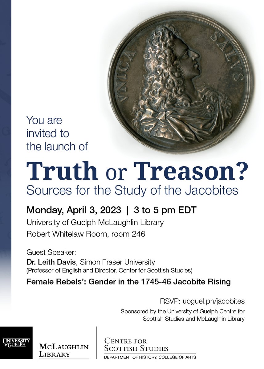 Join us for the Exhibit Launch of 'Truth or Treason? Sources for the Study of the Jacobites', featuring special guest speaker @LeithDavis @uglibrary @UoG_ASC @UGuelphHist @ScottishSfu uoguel.ph/jacobites