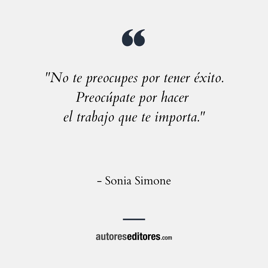 Esta frase nos recuerda la importancia de
hacer lo que nos apasiona en lugar de buscar solo la
aprobación externa. ¿Cuál es el trabajo que te
importa? ¿Qué te apasiona? ¡Compártenos tus ideas!