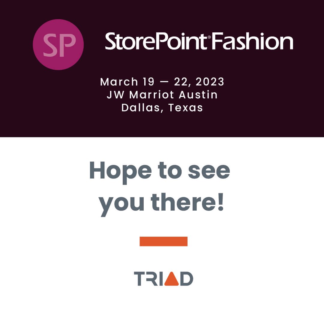 Triad is returning to <a href="/SPFashionEvent/">StorePoint Fashion</a> this weekend! We are excited to network with fellow industry leaders, showcase our products, and discuss ways to transform the in-store shopping experience.
 
#storepointfashion #retailcommunity #retailexperience #retailinnovation