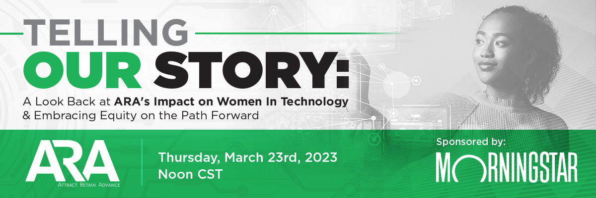 We can't believe we're celebrating our 10th anniversary! Join us for a special webinar on Thursday, March 23rd at noon CST, 'Telling Our Story: A Look Back at ARA's Impact on Women In Technology & Embracing Equity on the Path Forward.' bit.ly/3YTL3RD