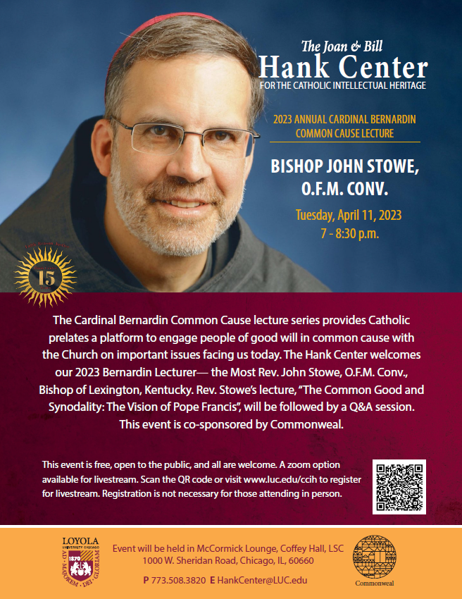 The Cardinal Bernardin Common Cause Lecture. 4/11 at 7PM. You do not want to miss this one. <a href="/BpStowe/">Bishop John Stowe</a> will deliver a talk on "The Common Good and Synodality: The Vision of Pope Francis." All are encouraged to attend! Sign up below! <a href="/LoyolaChicago/">Loyola University Chicago</a> bit.ly/3yFeFHP