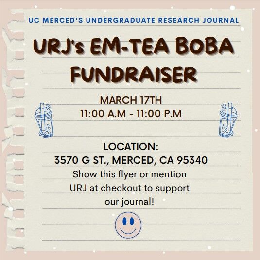 UCMMWP's tweet image. SUPPORT THE UNDERGRADUATE RESEARCH JOURNAL!~Join us Friday, March 17th from 11:00am-11:00pm for the URJ's Em-Tea Boba Fundraiser! The journal staff will be at EM-TEA AT 2:00pm and would love to meet and greet faculty and students. #ucm #ucmmwp #writing #ucmurj