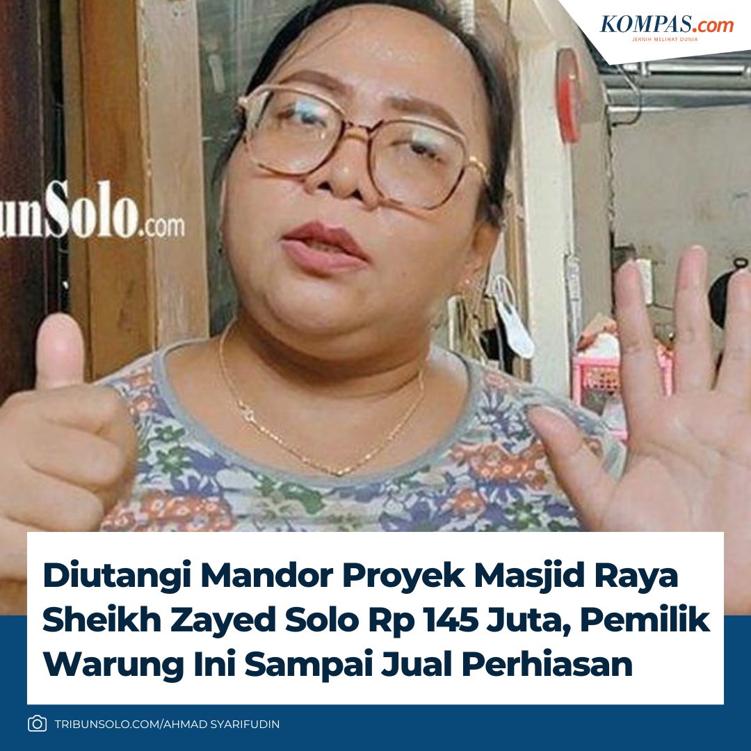 Diutangi Mandor Proyek Masjid Raya Sheikh Zayed Solo Rp 145 Juta, Pemilik Warung Ini Sampai Jual Perhiasan 

Baca selengkapnya di sini: bit.ly/3TpgQZF