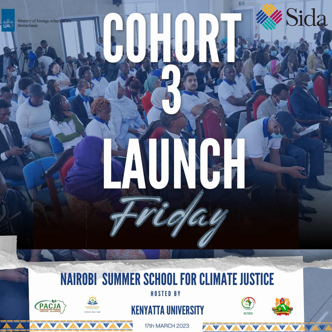 LAUNCH OF COHORT 3 OF NAIROBI SUMMER SCHOOL ON CLIMATE JUSTICE PROGRAMME  Friday March 17, 2023 from 10:00am EAT
#NSSCJ3 #YoungClimateActivists #PACJA #ClimateJustice

@DutchMFA @Sida @Pacja1  @Summer_School1 @KenyattaUni @aacjinaction