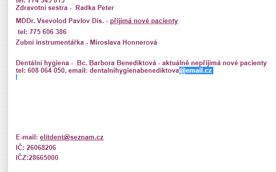 Medvjed's tweet image. Au. Moderní zubní ordinace... A ty mejly na seznamu... :-/

Přitom zrovna seznam umí zadarmo i mejly na vlastní doméně. 

#webdesignfail