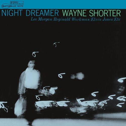 Night Dreamer
Wayne Shorter
1964

Wayne Shorter-TenorSaxophone
Lee Morgan -Trumpet
McCoy Tyner -Piano
Reginald Workman -Bass
Elvin Jones -Drums