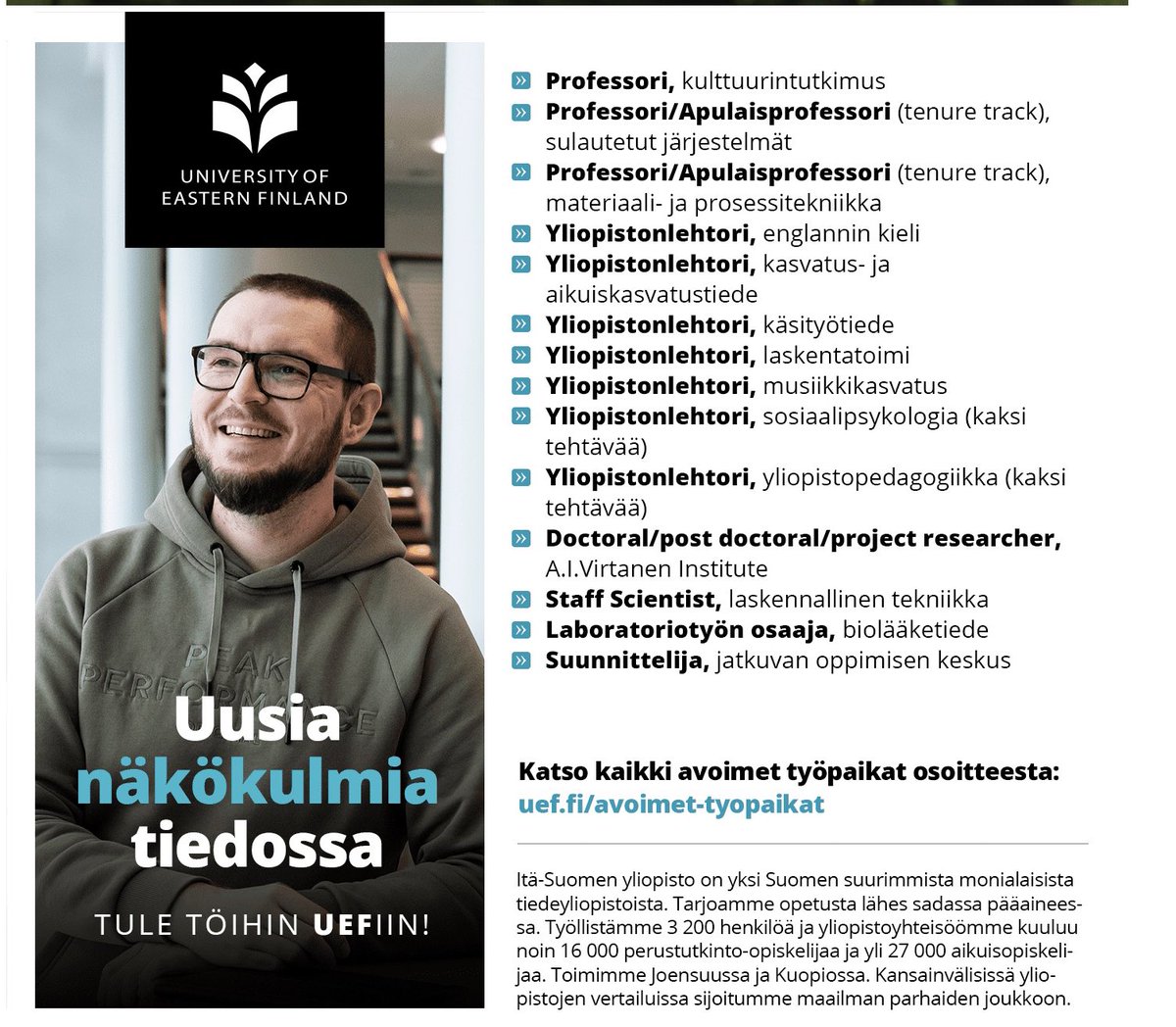Tapio Määttä (@tapiomaatta) on Twitter photo Iso rekrypaketti: meillä on juuri nyt <a href="/UniEastFinland/">University of Eastern Finland</a>’ssa avoinna lähes 30 työpaikkaa.
Haemme mm. 2 professoria/apulaisprofessoria uuteen tekniikan koulutukseemme ja 2 yliopistopedagogiikan yliopistonlehtoria.
Ks. avoimet työpaikkamme täällä:
uef.fi/fi/avoimet-tyo… Iso rekrypaketti: meillä on juuri nyt <a href="/UniEastFinland/">University of Eastern Finland</a>’ssa avoinna lähes 30 työpaikkaa.
Haemme mm. 2 professoria/apulaisprofessoria uuteen tekniikan koulutukseemme ja 2 yliopistopedagogiikan yliopistonlehtoria.
Ks. avoimet työpaikkamme täällä:
uef.fi/fi/avoimet-tyo…