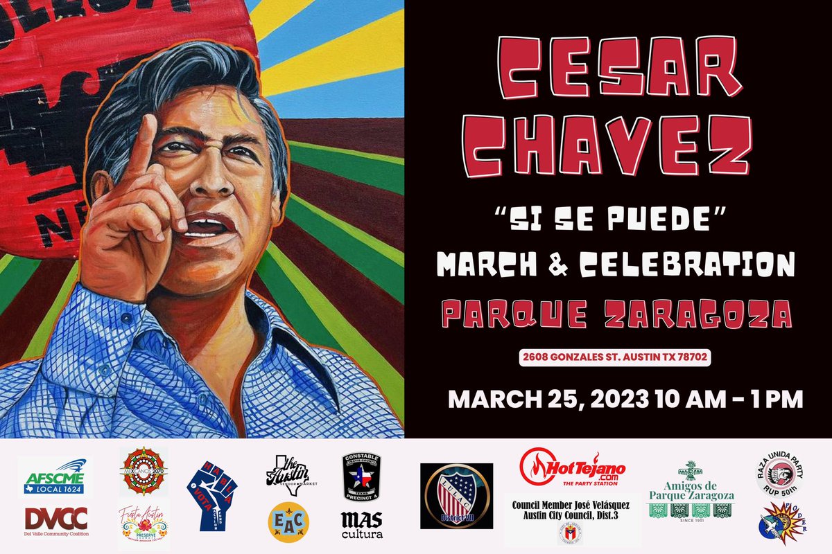 Join us for the Annual ¡Sí Se Puede! César Chávez March & Day of Action! Saturday, March 25, 2023, 10am -1pm, Parque Zaragoza, 2608 Gonzales St., Austin, TX 78702 *Note: We will begin gathering at 9:30am. March with us! Gracias to our Host Organizations United By Our Roots