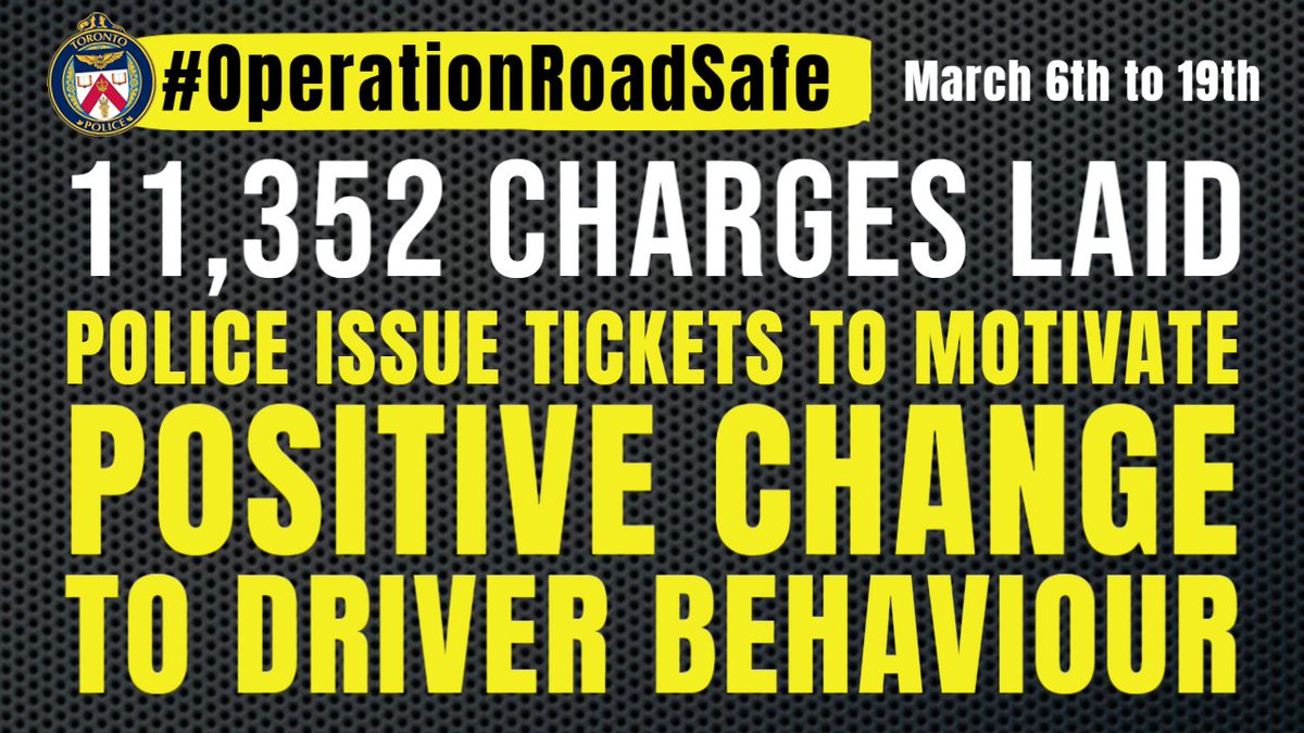 TrafficServices's tweet photo. #OperationRoadSafe ran from March 6th to 19th, during which time officers focused on driving behaviour known to cause serious injury and death. Toronto Police Service Officers laid 11,352 charges during the campaign. https://t.co/GRnA5XntYl