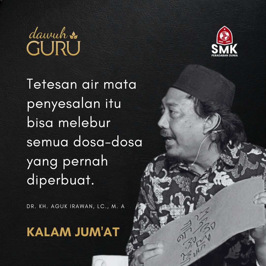 dawuhguru's tweet photo. Tetesan air mata penyesalan itu bisa melebur semua dosa-dosa yang pernah diperbuat.

Kalam Jum'at

DR. KH. AGUK IRAWAN, LC., M.A.

#quotes #quotesoftheday #kalamjumat https://t.co/IuUNXXbUEC