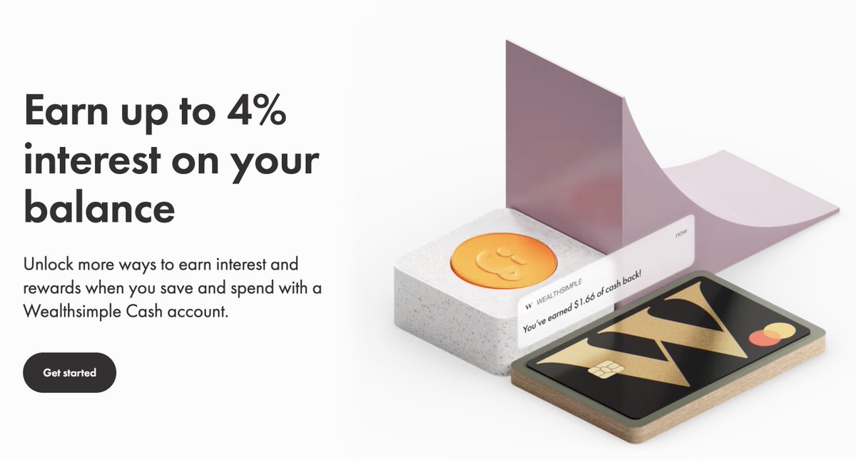 Happy Friday!  We now offer 4% interest in Wealthsimple Cash, if you have over $100K in net deposits with us across all of your accounts. The best part - no strings attached, and your deposits are CDIC insured just like the banks.  Sign up now for your wealthsimple.com/en-ca/spend