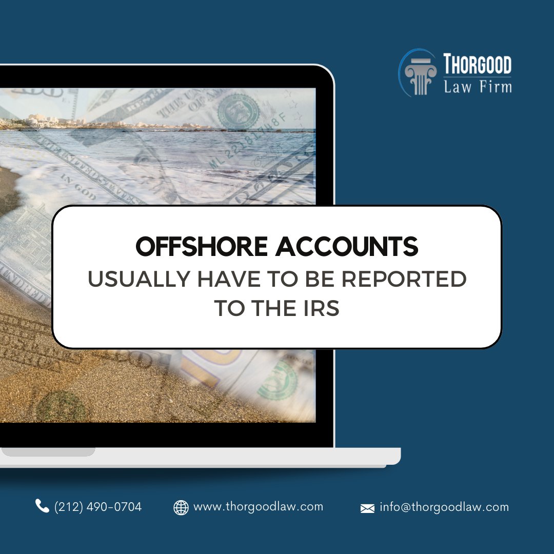ThorgoodLaw's tweet photo. Offshore accounts usually have to be reported to the IRS.

https://t.co/xMjH1AV3JH 
info@thorgoodlaw.com 
(212) 490-0704 

#ThorgoodLaw #Attorney #IRS #IRSAgents #Tax #IRS #Taxes #OffshoreAccount https://t.co/wJIfQz6JK0