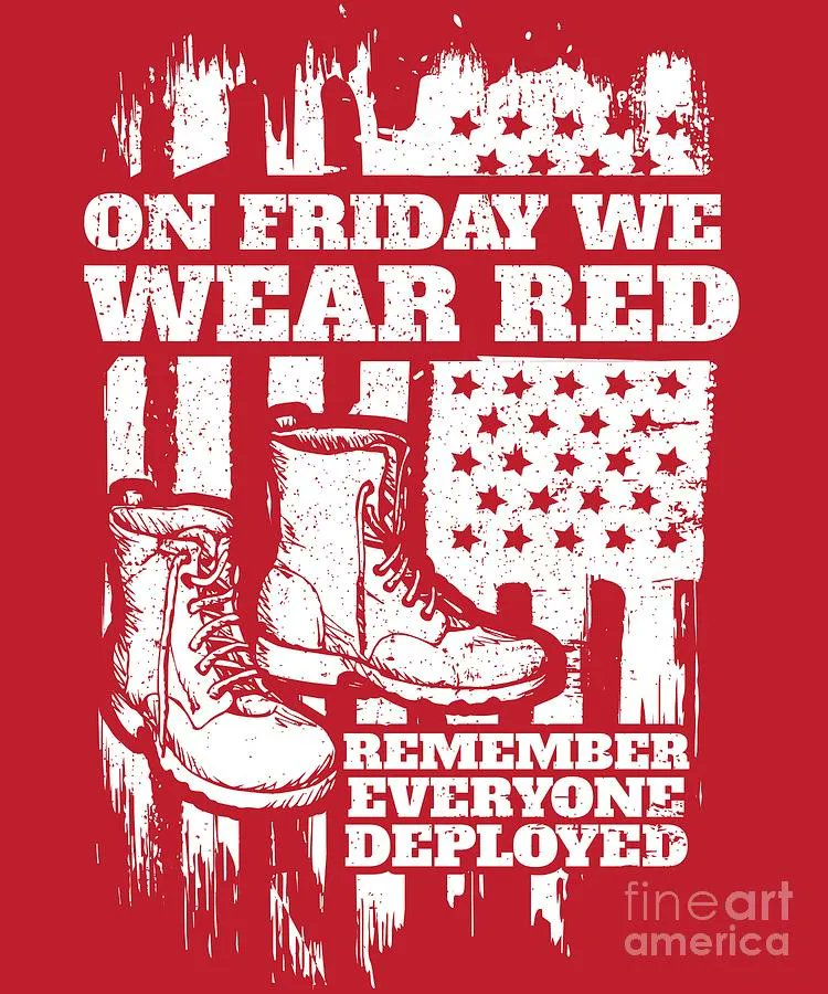 R.E.D. FRIDAY! Remember Everyone Deployed!