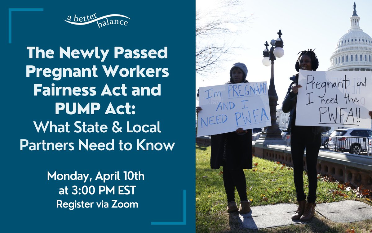 The Pregnant Workers Fairness Act and PUMP Act were passed. Now what? Join @ABetterBalance on April 10th for a webinar to learn more about these new laws, how they work, their significance, and much more! Use this link to register: us02web.zoom.us/webinar/regist…