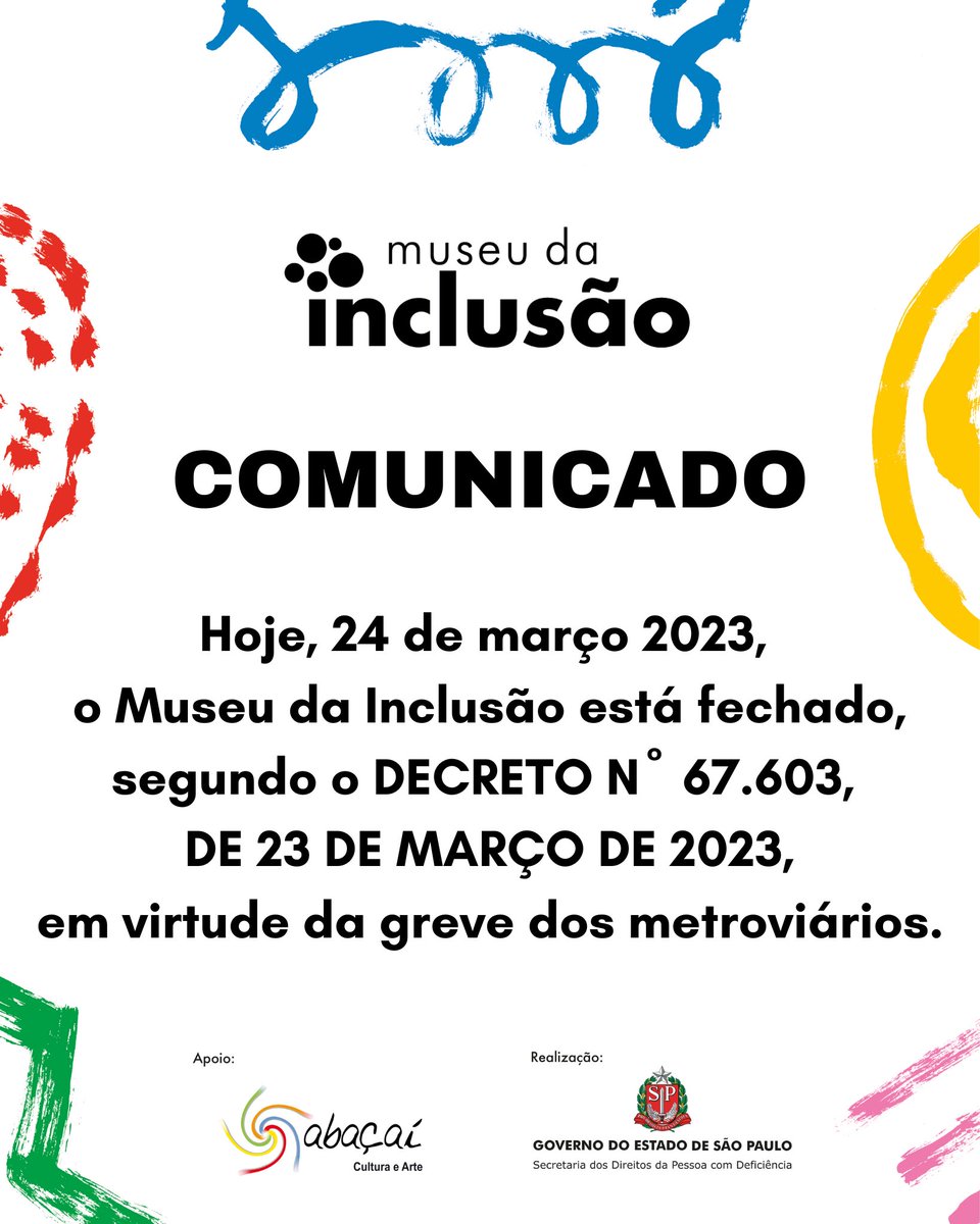 Hoje, 24 de março de 2023, o Museu da Inclusão está fechado, segundo o Decreto Nº 67.603, de 23 de março de 2023, em virtude da greve dos metroviários.

*Texto alternativo: #PraTodosVerem #DescreveAí