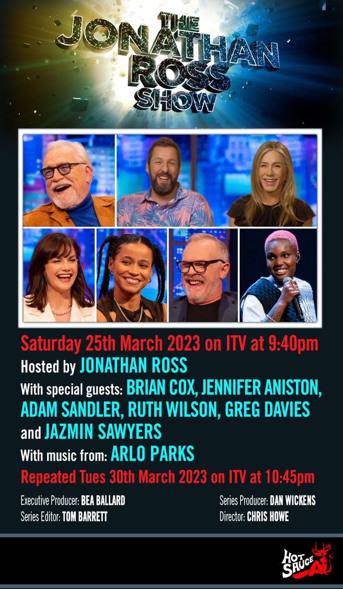 @JRossShow: Saturday at 9.40pm on @ITV & @ITVX:
 @wossy with @gdavies, #RuthWilson, #BrianCox, @JazminSawyers, @AdamSandler, #JenniferAniston and music from @arloparks.