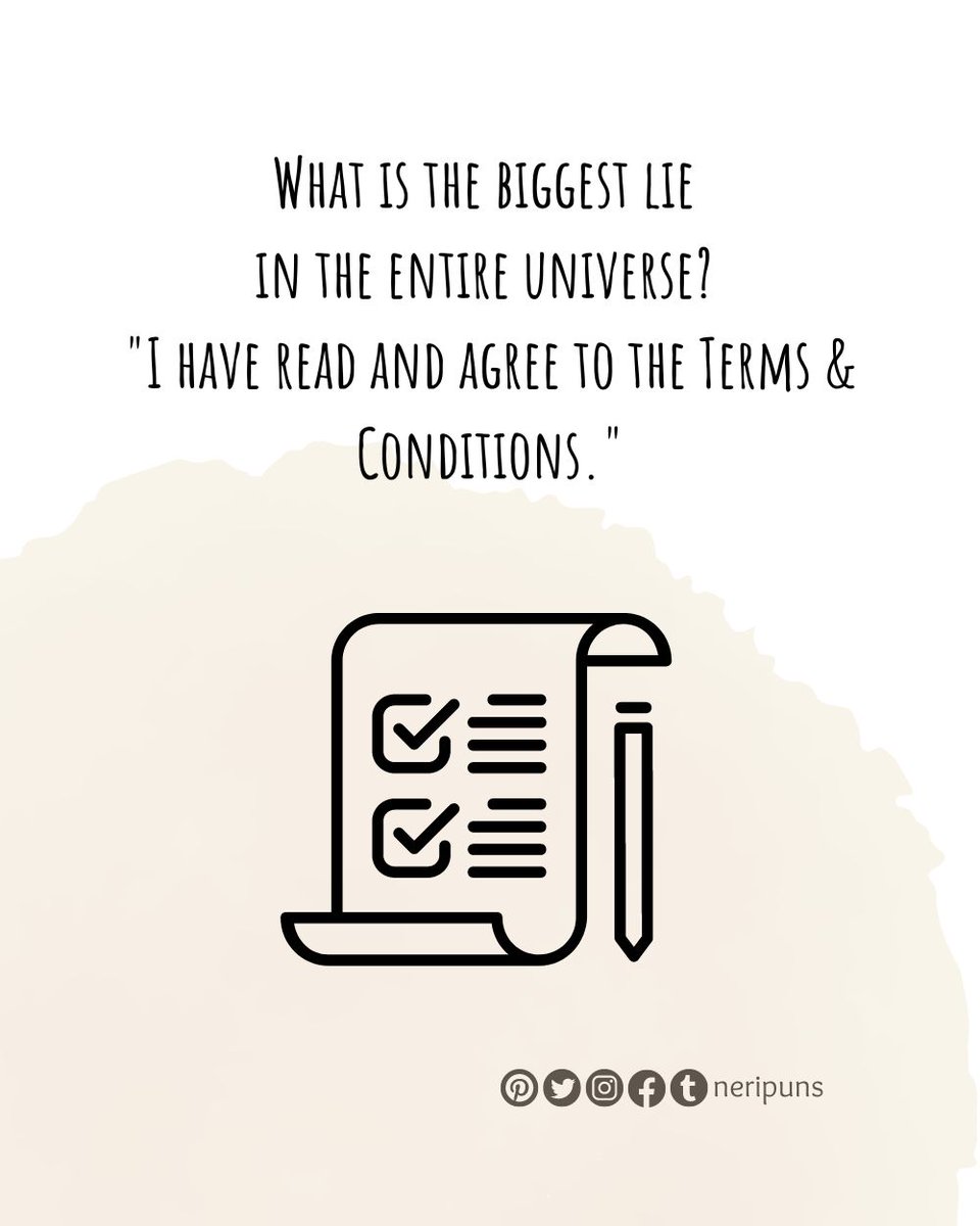 Neripuns's tweet photo. What is the biggest lie in the entire universe? 
"I have read and agree to the Terms &amp; Conditions."
#puns #pun #punquotes #wordpun #cutequote #cute #funny #funnypun #funnyquote #wordplay #dailypun #punny #joke #dadjoke #funnydadjoke #stressbuster #relievestress https://t.co/JLBrGccrzL