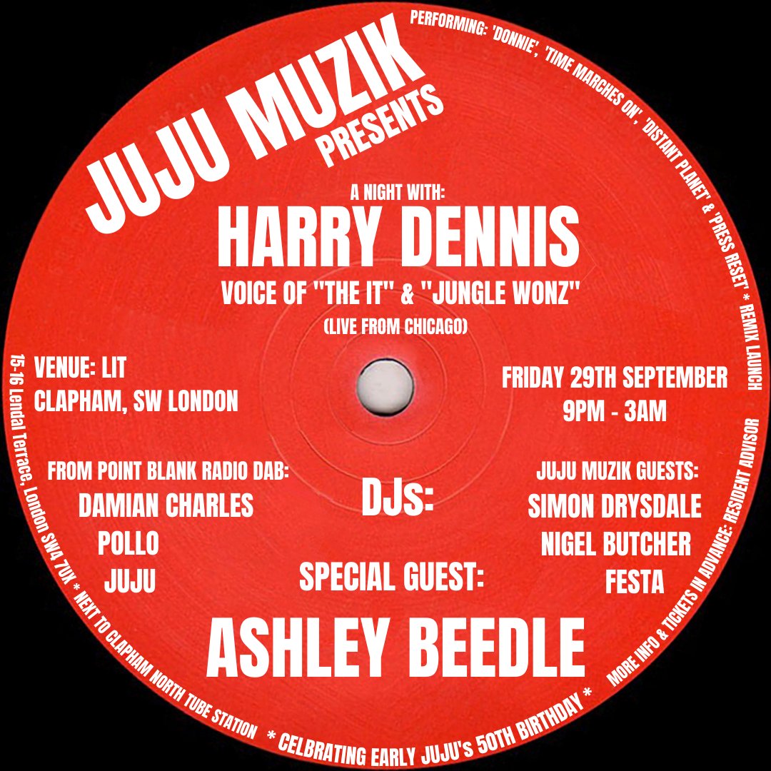 DJ_Ju_Ju's tweet image. One for the diary: 
"A Night With #HarryDennis (voice of "The It" &amp;amp; "Jungle Wonz") ... Live in #London Friday 29th September at #LITClapham (North) .. With Special Guest #AshleyBeedle and more friends @PointBlankFM #JuJuMuzik #housemusiclovers  More info: ra.co/events/1676888