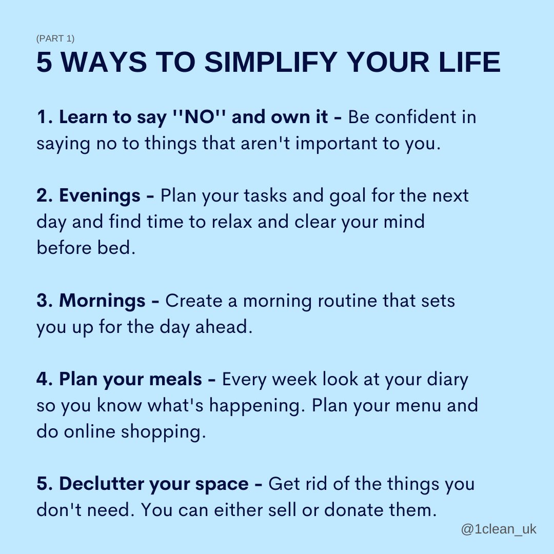 1clean_uk's tweet image. How to simplify your life 💙

1. Learn to say ''NO''
2. Evening routine
3. Morning routine
4. Plan your meals
5. Declutter 

#1clean #cleaningtips #cleaningmotivation  #springcleaning #cleaningservice