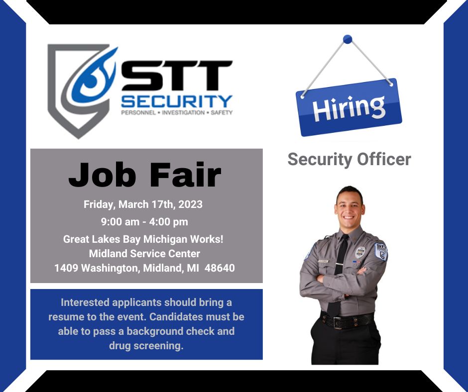Job Fair! STT Security will be conducting on-the-spot interviews for Security Officer: ow.ly/MZ7750N9LrE - Friday, March 17th from 9am-4pm at Michigan Works! Midland Service Center. Bring a resume to the event. Candidates must pass a background check &amp; drug screening.