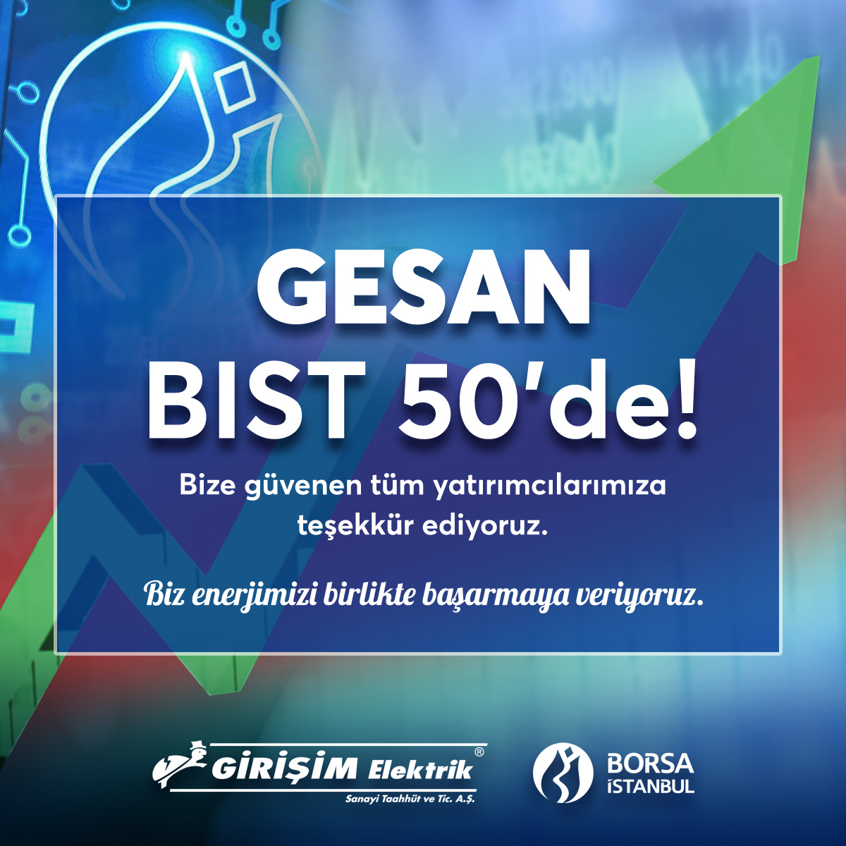Girişim Elektrik Sanayi (GESAN) bist 50’de! Bize güvenen tüm yatırımcılarımıza teşekkür ediyoruz.
Biz enerjimizi birlikte başarmaya veriyoruz.

#gesan #bist50 #borsaistanbul #girişimelektrik