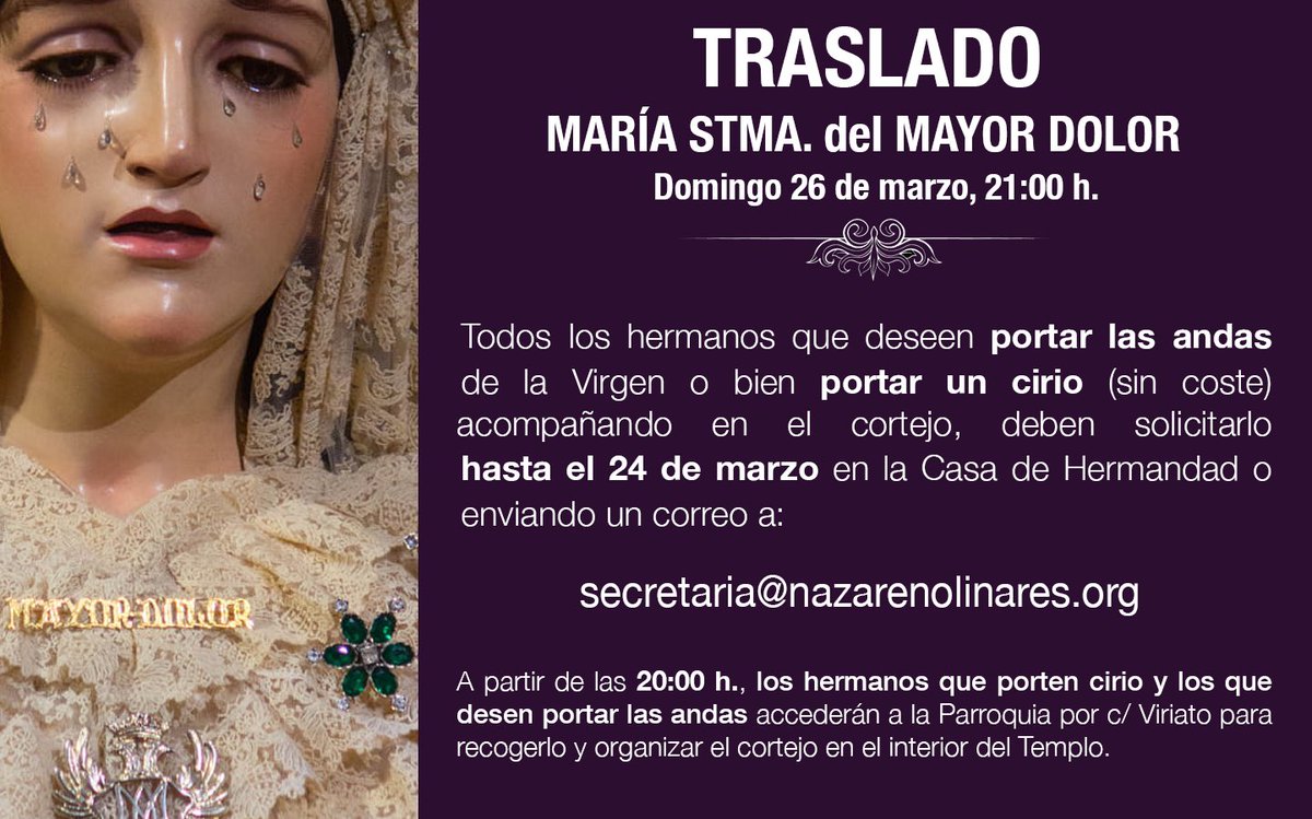 TRASLADO MAYOR DOLOR | Desde hoy viernes 17 hasta el próximo 24 de marzo, todos los hermanos que deseen portar las andas de la Virgen o bien portar un cirio (sin coste), deben solicitarlo en la Casa de Hermandad o enviando un correo a: secretaria@nazarenolinares.org