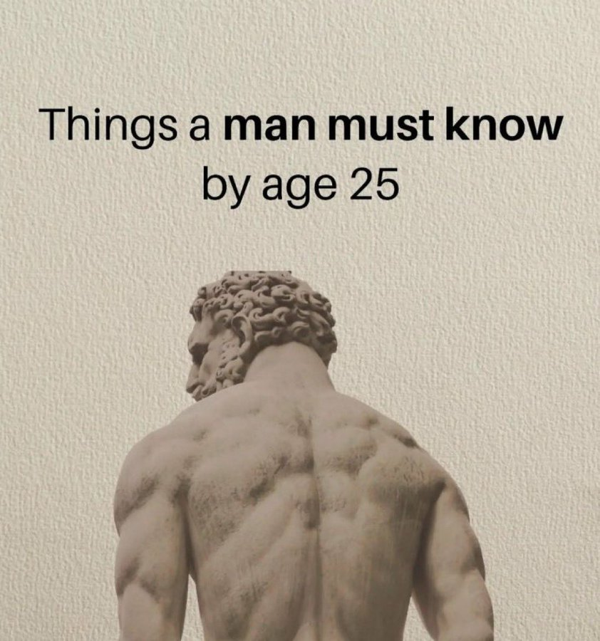 ZafarMirzoQuote's tweet photo. Things a man must know by age 25 https://t.co/qsvMOwIhpc