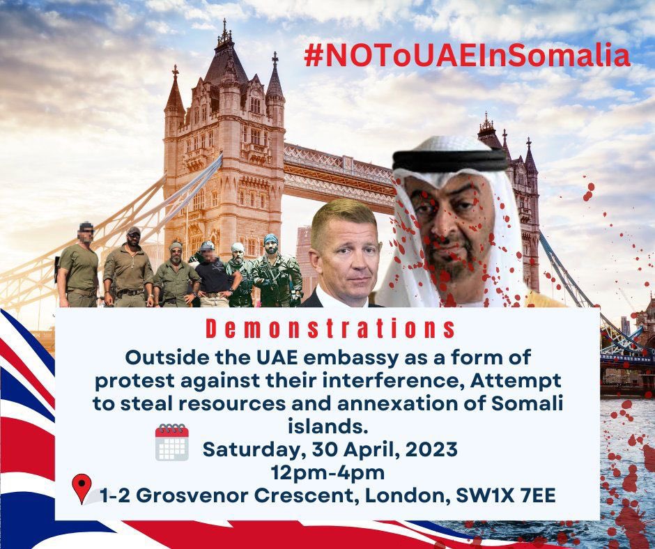 Protest against UAE's interference, resource theft & annexation of Somali islands outside their embassies in Washington DC, Ottawa, and London on 30th April 2023, 12-4pm. Demand respect for Somalia's sovereignty & territorial integrity! #NOToUAEInSomalia #HandsOffSomalia