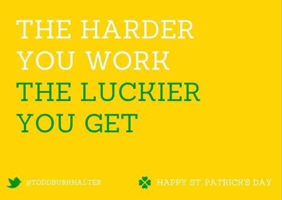 toddburkhalter's tweet photo. This is what I’ve found about luck! 

Happy St. Patrick’s Day…. may the luck of the Irish be with you! 🍀 #stpaddysday https://t.co/RGTuXTbIls
