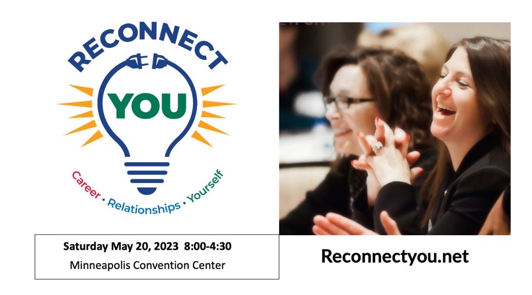Create a roadmap to re-establish career goals at Reconnect YOU on May 10th at the Minneapolis Convention Center.

Register today and bring along a coworker for 25% off!

reconnectyou.net

#event #transformation #connect #inspiration #selfcare #minneapolis #MCC #career