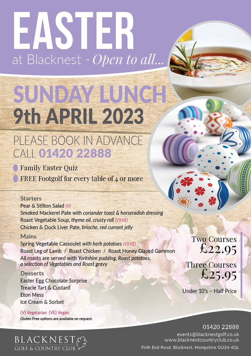 Why not treat yourselves this Easter to a delicious Easter Sunday lunch on the 9th April. 
Two Courses  22.95
Three Courses  25.95
To book please call 01420 22888 or email:  
   events@blacknestgolf.co.uk #blacknestgolf