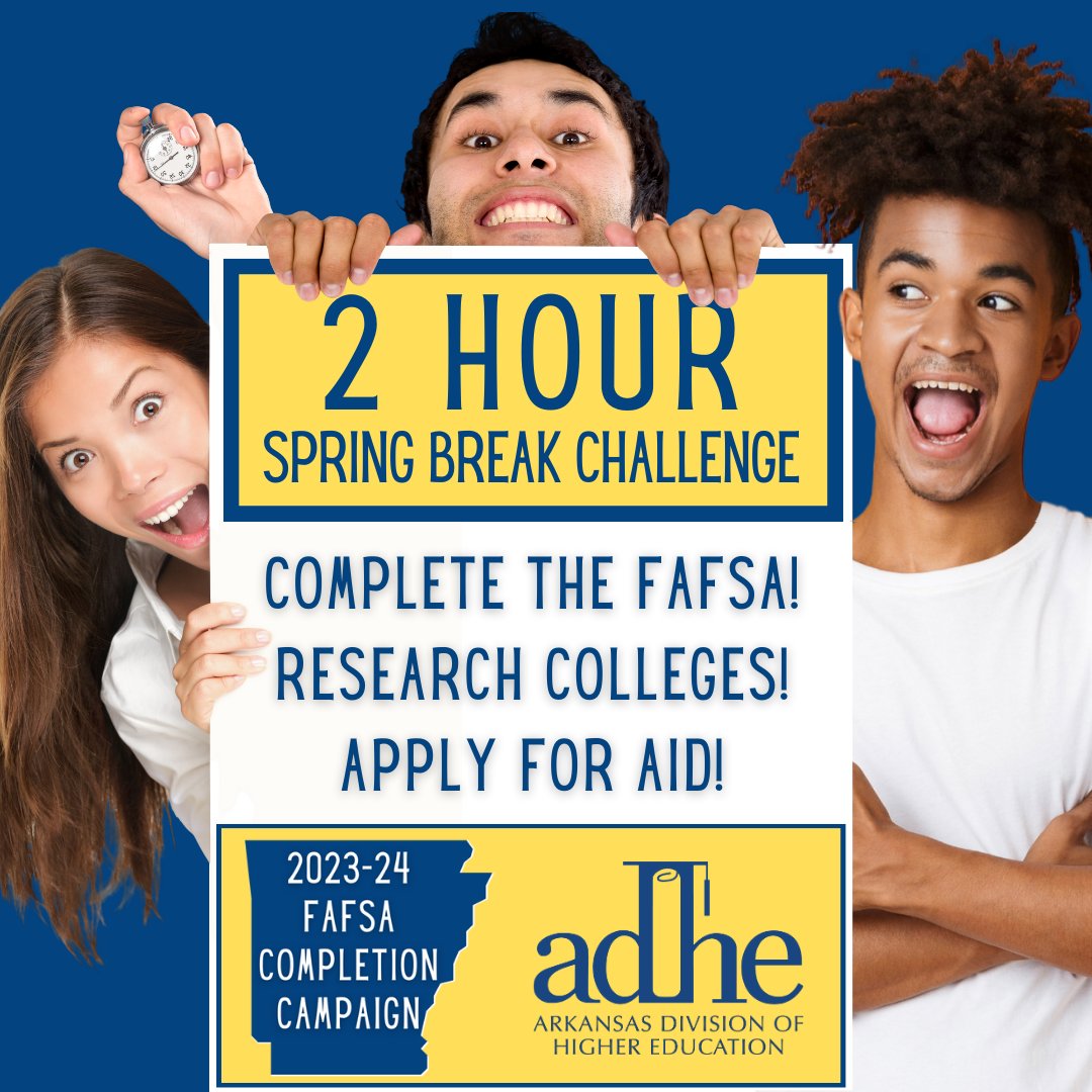 ArkHigherEd's tweet photo. ☀️ SPRING BREAK CHALLENGE: We are challenging high school students to commit 2 hours of Spring Break to their future. Spend some time completing the FAFSA, researching colleges/programs, & applying for financial aid. #FAFSAfriday #FAFSAFastFact #2HourChallenge #SpringBreak @FAFSA https://t.co/nVkpREhIuE