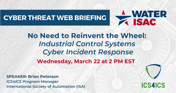 WaterISAC's tweet photo. Our March Cyber Threat Briefing is next week! Join us to hear about how the #ICS4ICS approach can help in identifying cyber incidents.
WaterISAC members can register here - https://t.co/1EeyV1y0IX
Not a WaterISAC member? Grab a free 60 day trial - https://t.co/oX9jG81qjP https://t.co/mW4EF8hPsa