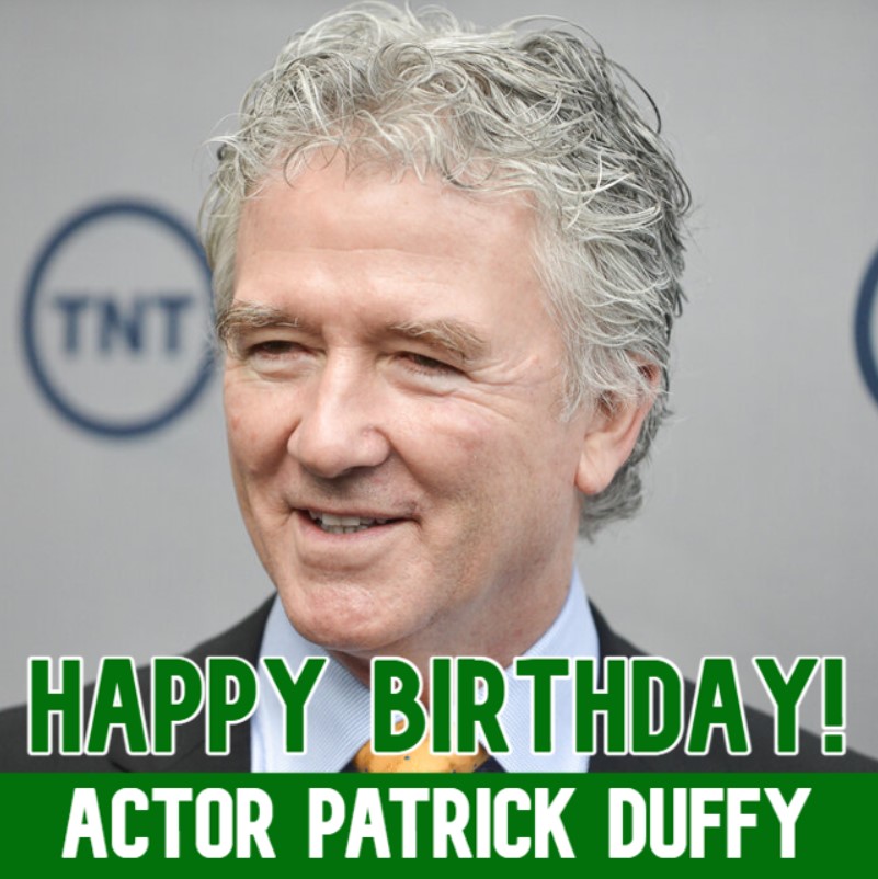  HAPPY BIRTHDAY! Actor Patrick Duffy turns 7 4 today. 